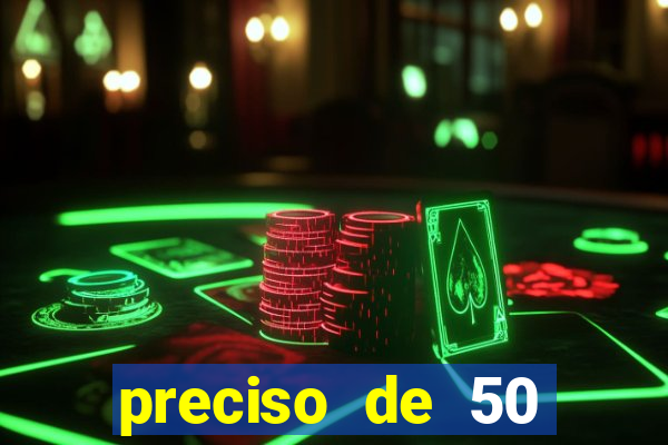 preciso de 50 reais urgente